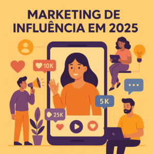 Marketing de Influência em 2025